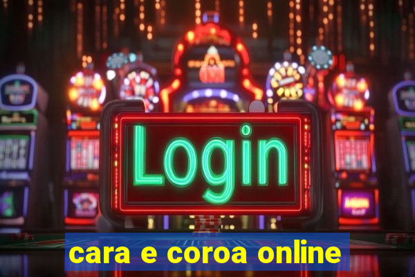 cara e coroa online